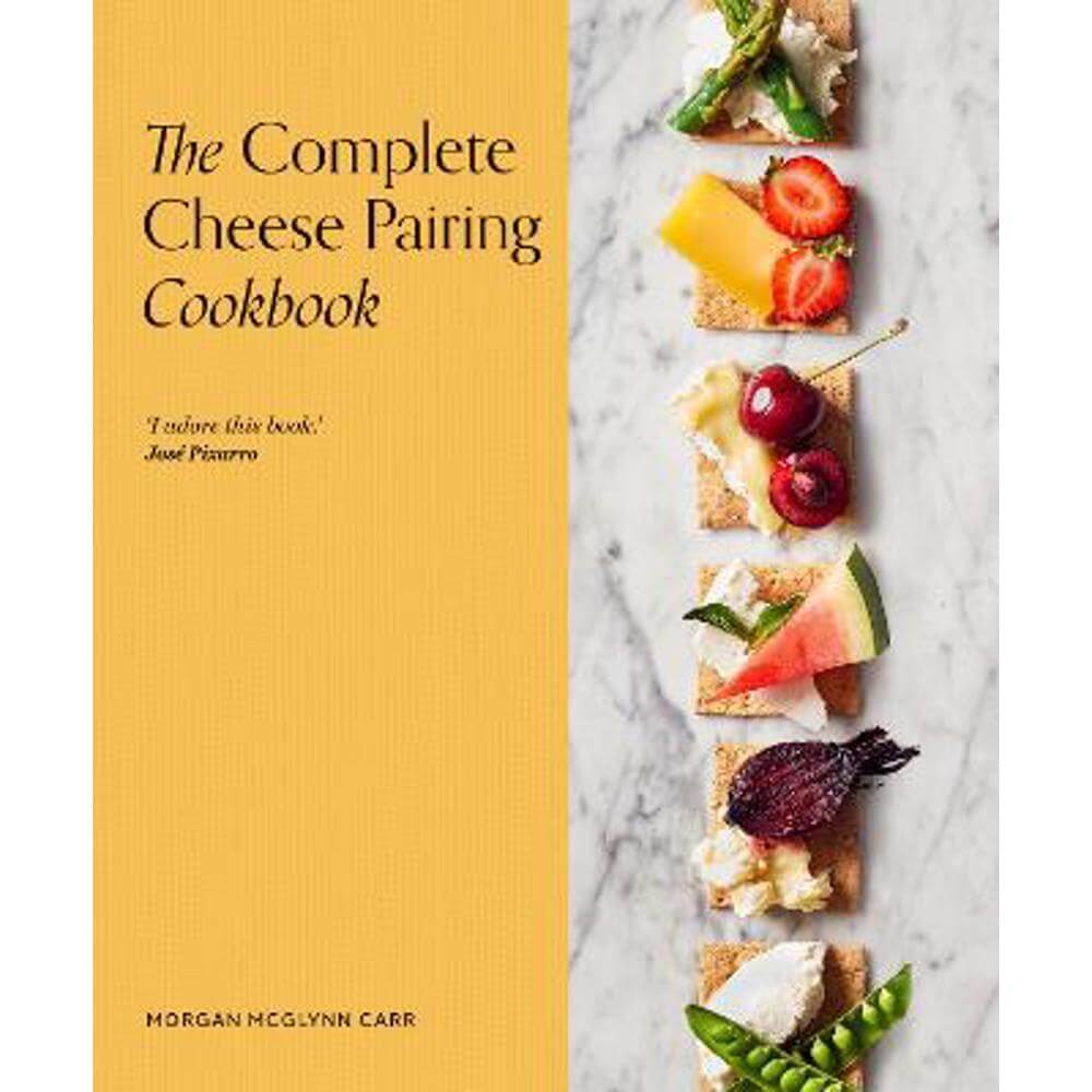 The Complete Cheese Pairing Cookbook (Hardback) - Morgan McGlynn Carr